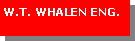 Text Box: W.T. WHALEN ENG.