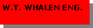 Text Box: W.T. WHALEN ENG.